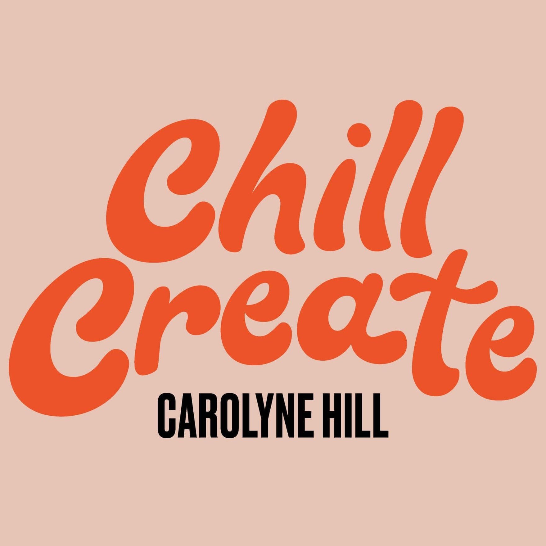 ChillCreate – Carolyne Hill